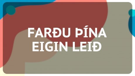 Farðu þína eigin leið
