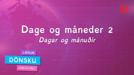 Dagar og mánuðir - danska- orðaforði 2