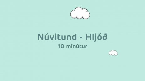 Núvitund - Hljóð -  10 mínútur