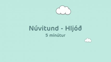 Núvitund - Hljóð - 5 mínútur